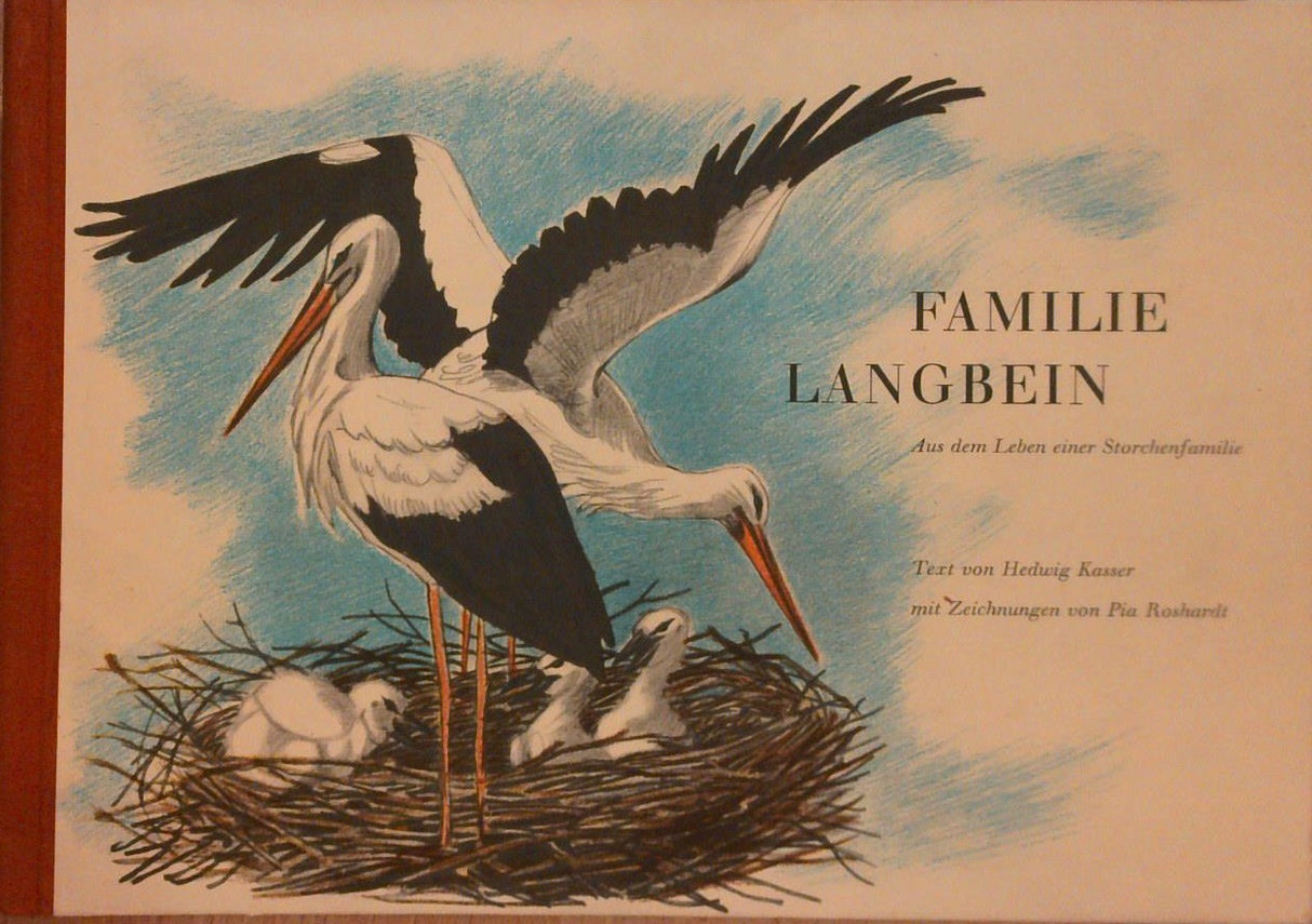 Familie Langbein. Aus dem Leben einer Storchenfamilie.