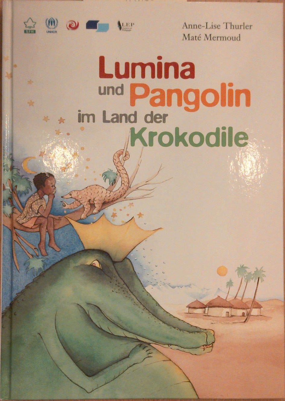 Lumina und Pangolin im Land der Krokodile. Mit CD und Begleitheft mit Arbeitsunterlagen.