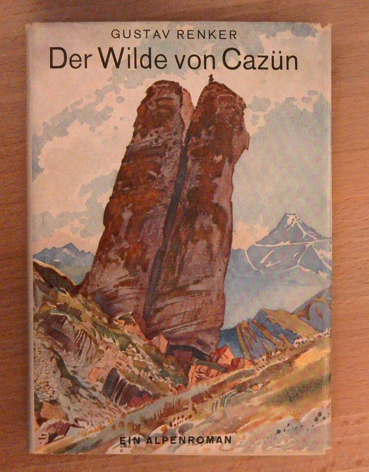 Der Wilde von Cazün. Ein Alpenroman.