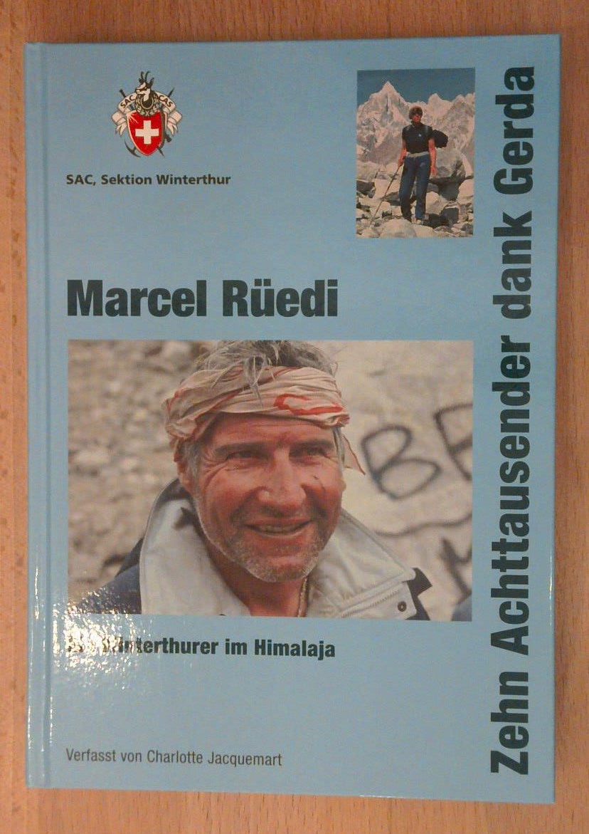 Zehn Achttausender dank Gerda. Marcel Rüedi - ein Winterthurer im Himalaja.