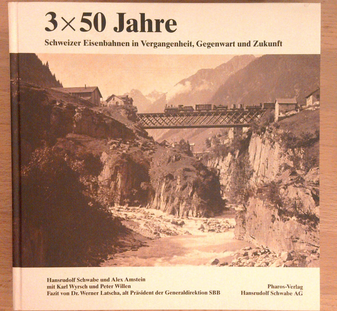 3 × 50 Jahre. Schweizer Eisenbahnen in Vergangenheit, Gegenwart und Zukunft