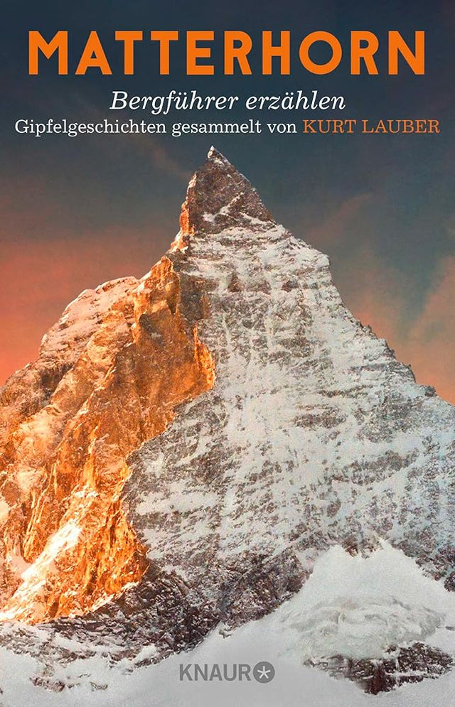 Matterhorn, Bergführer erzählen: Gipfelgeschichten gesammelt von Kurt Lauber cover image