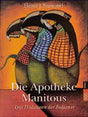 Die Apotheke Manitous: Das Heilwissen der Indianer cover image