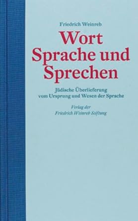 Wort Sprache und Sprechen: Jüdische Überlieferung vom Ursprung und Wesen der Sprache cover image