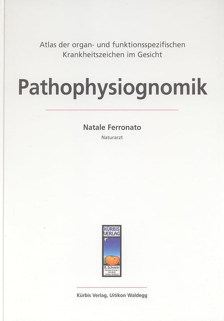 Pathophysiognomik. Atlas der organ- und funktionsspezifischen Krankheitszeichen im Gesicht cover image