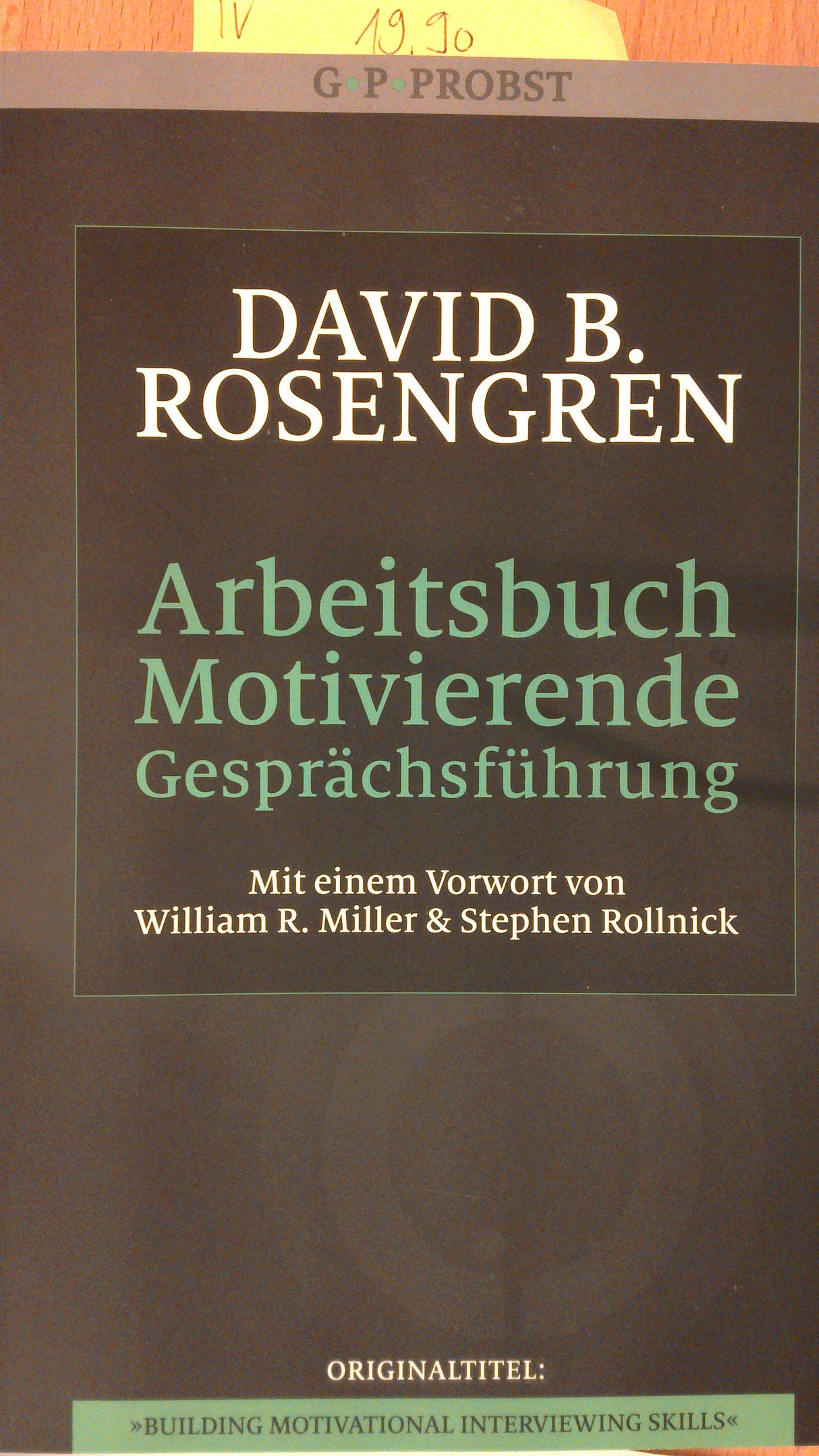 Arbeitsbuch Motivierende Gesprächsführung: Trainingsmanual.