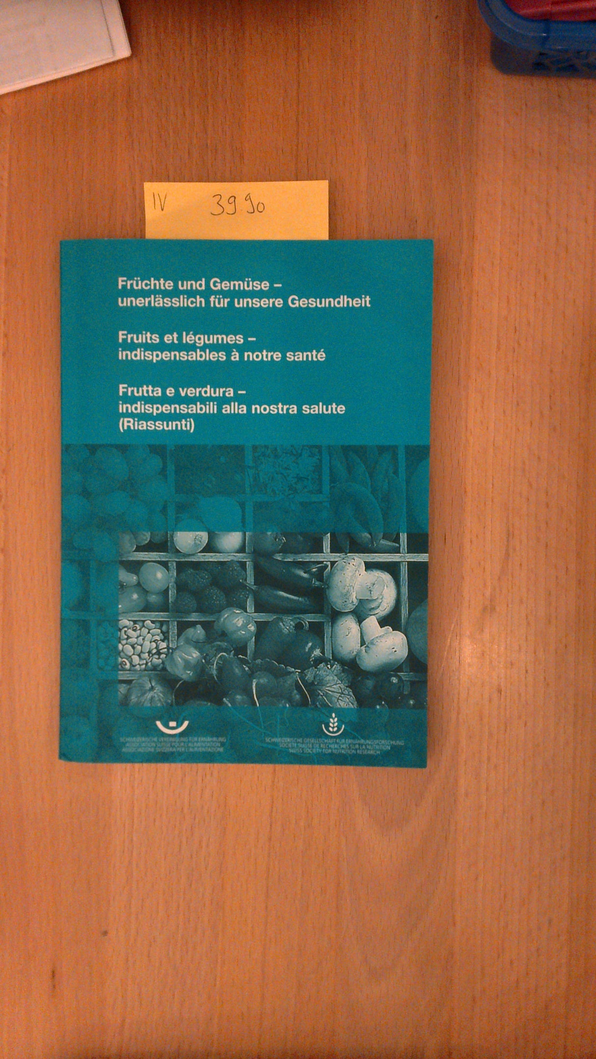 Früchte und Gemüse - unerlässlich für unsere Gesundheit : Fruits et légumes - indispensables à notre santé : Frutta e verdura - indispensabili alla nostra salute (Riassunti)