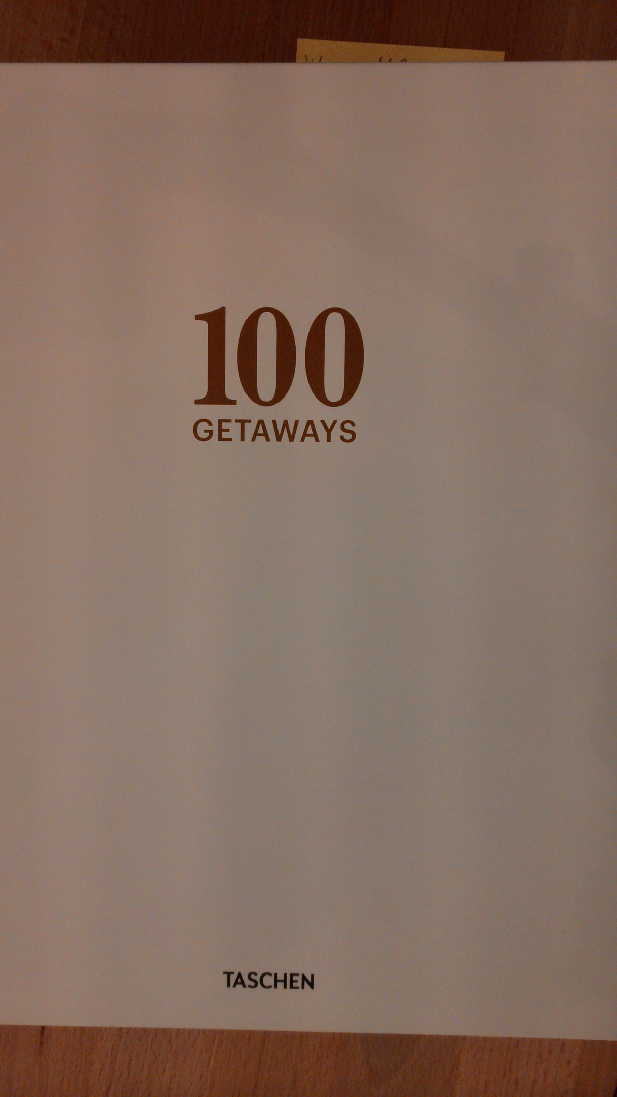 100 Getaways : Rund um die Welt - around the world - autour du monde. 2 Bände: A-I ; I-Z.